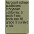 Harcourt School Publishers Storytown California: 5 Pack F Exc Book Exc 10 Grade 3 Cursive Crisis