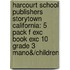 Harcourt School Publishers Storytown California: 5 Pack F Exc Book Exc 10 Grade 3 Mano&/Children