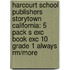 Harcourt School Publishers Storytown California: 5 Pack S Exc Book Exc 10 Grade 1 Always Rm/More