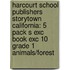 Harcourt School Publishers Storytown California: 5 Pack S Exc Book Exc 10 Grade 1 Animals/Forest