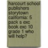 Harcourt School Publishers Storytown California: 5 Pack S Exc Book Exc 10 Grade 1 Who Will Help?