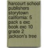Harcourt School Publishers Storytown California: 5 Pack S Exc Book Exc 10 Grade 2 Jackson's Tree
