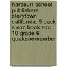 Harcourt School Publishers Storytown California: 5 Pack S Exc Book Exc 10 Grade 6 Quake/Remember door Hsp