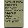 Harcourt School Publishers Storytown: Leveled Readers Advanced Books Collection (5 Pack) Grade 6 door Hsp