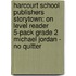 Harcourt School Publishers Storytown: On Level Reader 5-Pack Grade 2 Michael Jordan - No Quitter