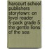 Harcourt School Publishers Storytown: On Level Reader 5-Pack Grade 5 The Gentle Lions Of The Sea