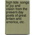 High Tide. Songs of joy and vision from the present-day poets of Great Britain and America, etc.