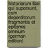 Historiarum Libri Qui Supersunt, Cum Deperditorum Fragmentis Et Epitomis Omnium (German Edition)