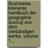 Illustriestes Kleineres Handbuch Der Geographie: Auszug Aus Dem Vierbändigen Werke, Volume 1... by Hermann Adalbert Daniel