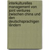 Interkulturelles Management von Joint Ventures zwischen China und den deutschsprachigen Ländern by Christian Lindorfer