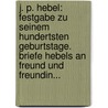J. P. Hebel: Festgabe Zu Seinem Hundertsten Geburtstage. Briefe Hebels An Freund Und Freundin... door Friedr Becker