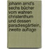 Johann Arnd's Sechs Bücher vom Wahren Christenthum und Dessen Paradiesgärtlein, zweite Auflage