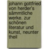 Johann Gottfried von Herder's sämmtliche Werke. Zur Schönen Literatur Und Kunst, Neunter Theil by Johann Gottfried Herder