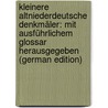 Kleinere Altniederdeutsche Denkmäler: Mit Ausführlichem Glossar Herausgegeben (German Edition) door Heyne Moriz