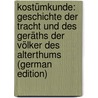 Kostümkunde: Geschichte Der Tracht Und Des Geräths Der Völker Des Alterthums (German Edition) door Weiss Hermann