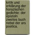 Kritik und Erklärung der horazischen Gedichte: Der Episteln zweites Buch nebst der ars poetica.