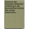 Lehrbuch Der Historisch-kritischen Einleitung In Die Kanonischen Bücher Des Neuen Testaments... by Wilhelm Martin Leberecht de Wette