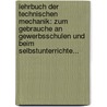 Lehrbuch Der Technischen Mechanik: Zum Gebrauche An Gewerbsschulen Und Beim Selbstunterrichte... door Johann Bapt Wandner