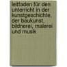 Leitfaden für den Unterricht in der Kunstgeschichte, der Baukunst, Bildnerei, Malerei und Musik door Kuss J.