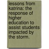 Lessons from Katrina: The Response of Higher Education to Assist Students Impacted by the Storm. by Thomas L. Tarantelli