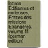 Lettres Édifiantes Et Curieuses, Écrites Des Missions Étrangères, Volume 11 (German Edition)