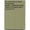 Life and Times of David Humphreys, Soldier--Statesman-Poet, "Belov'd of Washington," (Volume 01) door Frank Landon Humphreys