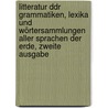 Litteratur Ddr Grammatiken, Lexika und Wörtersammlungen Aller Sprachen der Erde, zweite Ausgabe door Johann Severin Vater