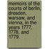Memoirs of the courts of Berlin, Dresden, Warsaw, and Vienna, in the years 1777, 1778, and 1779.