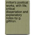 Milton's Poetical Works. With life, critical dissertation and explanatory notes by G. Gilfillan.