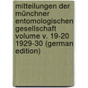 Mitteilungen der Münchner Entomologischen Gesellschaft Volume v. 19-20 1929-30 (German Edition) by Entomologische Gesellschaft Münchner