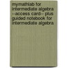 Mymathlab for Intermediate Algebra --Access Card-- Plus Guided Notebook for Intermediate Algebra door Randall Gallaher