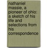 Nathaniel Massie, a Pioneer of Ohio: a Sketch of His Life and Selections from His Correspondence door David Meade Massie