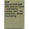 New MyCounselingLab with Pearson Etext - Standalone Access Card - for Substance Abuse Counseling door Robert L. Smith