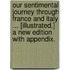 Our Sentimental Journey through France and Italy ... [Illustrated.] A new edition with appendix.