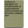 Outlines & Highlights For Fundamentals Of Organizational Communication By Shockley-Zalabak, Isbn door Cram101 Textbook Reviews