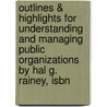 Outlines & Highlights For Understanding And Managing Public Organizations By Hal G. Rainey, Isbn by Cram101 Textbook Reviews