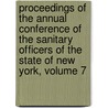 Proceedings of the Annual Conference of the Sanitary Officers of the State of New York, Volume 7 door New York