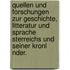 Quellen Und Forschungen Zur Geschichte, Litteratur Und Sprache Sterreichs Und Seiner Kronl Nder. door Joseph Hirn