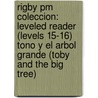 Rigby Pm Coleccion: Leveled Reader (levels 15-16) Tono Y El Arbol Grande (toby And The Big Tree) door Authors Various