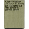 Russische Literatur Und Cultur: Ein Beitrag Zur Geschichte Und Kritik Derselben (German Edition) door Jakob Hongger Johann