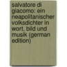Salvatore Di Giacomo: Ein Neapolitanischer Volksdichter in Wort, Bild Und Musik (German Edition) door Stephan Neumann Fritz