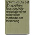 Sphinx Locuta Est (2); Goethe's Faust Und Die Restultate Einer Rationellen Methode Der Forschung