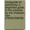 Studyguide For Astronomy: A Beginners Guide To The Universe By Eric Chaisson, Isbn 9780321598769 door Cram101 Textbook Reviews