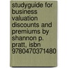 Studyguide For Business Valuation Discounts And Premiums By Shannon P. Pratt, Isbn 9780470371480 door Shannon P. Pratt