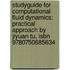Studyguide For Computational Fluid Dynamics: Practical Approach By Jiyuan Tu, Isbn 9780750685634