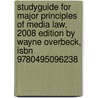 Studyguide For Major Principles Of Media Law, 2008 Edition By Wayne Overbeck, Isbn 9780495096238 door Cram101 Textbook Reviews