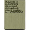 Studyguide For Understanding Violence And Victimization By Robert J. Meadows, Isbn 9780135154649 door Cram101 Textbook Reviews