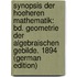 Synopsis Der Hoeheren Mathematik: Bd. Geometrie Der Algebraischen Gebilde. 1894 (German Edition)