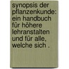 Synopsis der Pflanzenkunde: Ein Handbuch für höhere Lehranstalten und für alle, welche sich . door Leunis Johannes