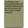 Synthesis and Characterization of Metallocalixarenes as Precursors for the Sohio Model Catalyst. door Daniel Mendoza-Espinosa